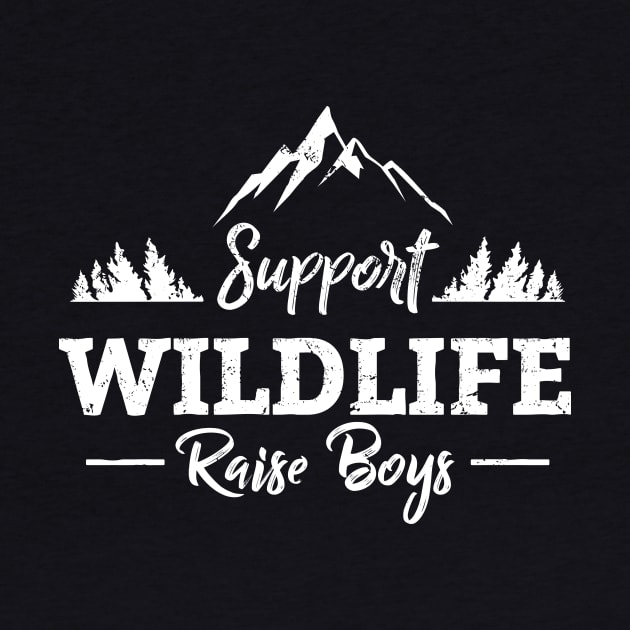 Support Wildlife Raise Boys Shirt, Mom Shirt, Mom T-shirt, Funny Mom Shirt, Mom Gift, Funny Mom Gift, Boy Mom, Mom of Boys, Gift for Mom by johnii1422